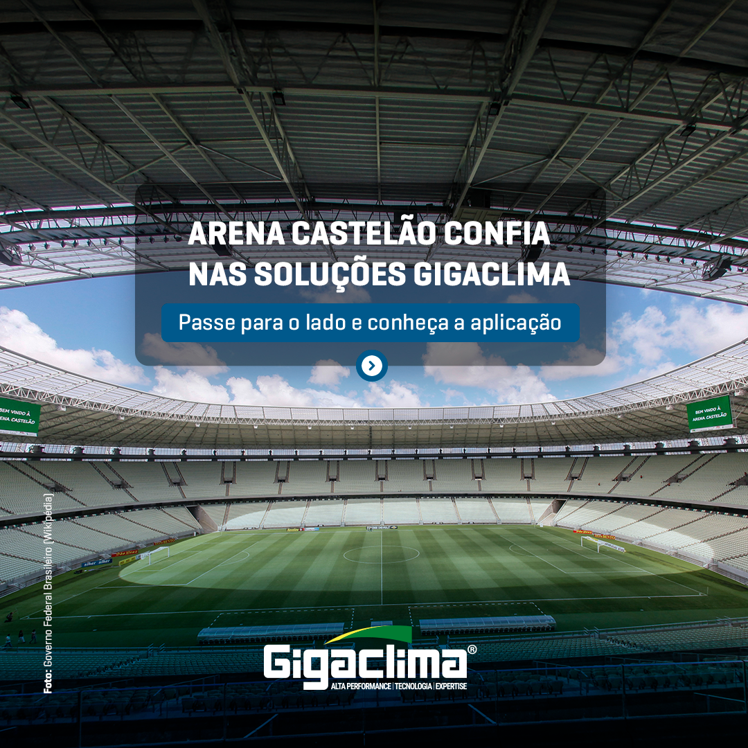 Arena Castelão confia nas soluções Gigaclima!