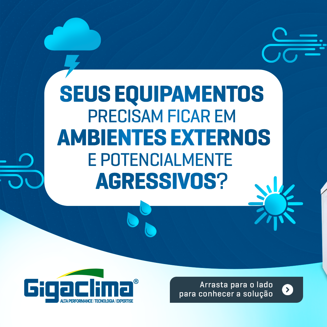 Seus equipamentos precisam ficar em ambientes externos e potencialmente agressivos?